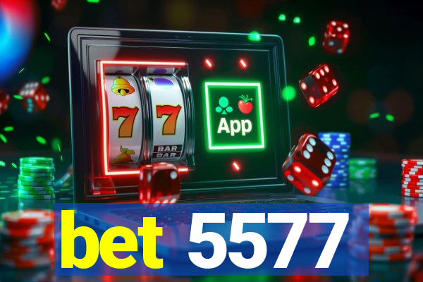 bet 5577